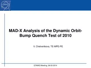 MAD-X Analysis of the Dynamic Orbit-Bump Quench Test of 2010
