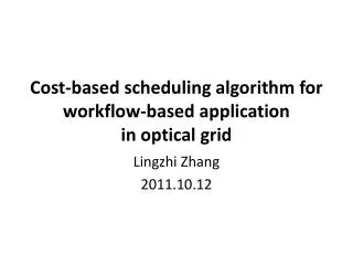 Cost-based scheduling algorithm for workflow-based application in optical grid
