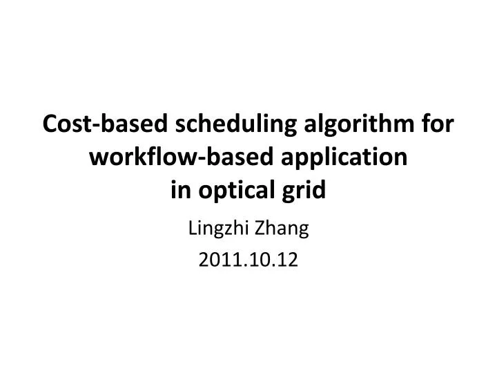 cost based scheduling algorithm for workflow based application in optical grid