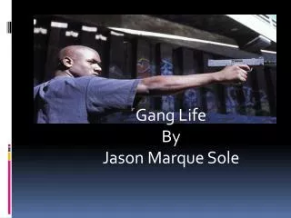Gang Life By Jason Marque Sole