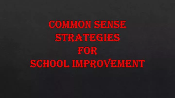 common sense strategies for school improvement