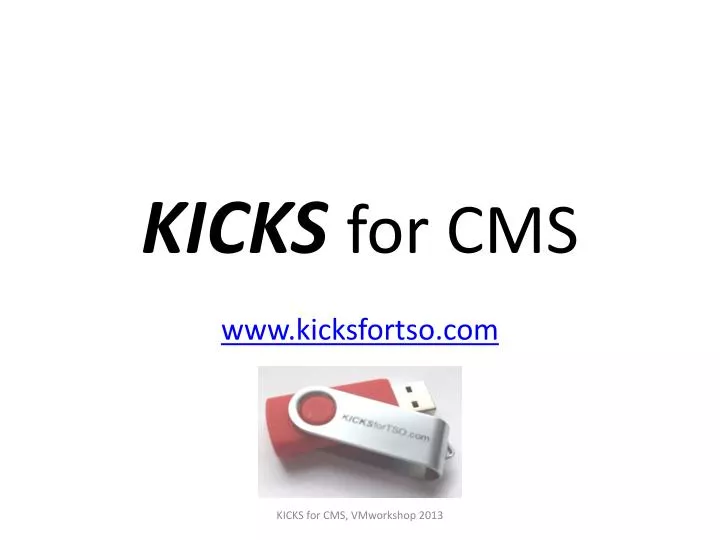 kicks for cms