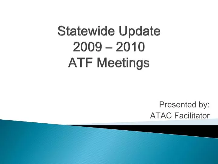 statewide update 2009 2010 atf meetings