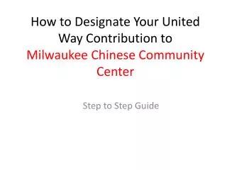 How to Designate Your United Way Contribution to Milwaukee Chinese Community Center