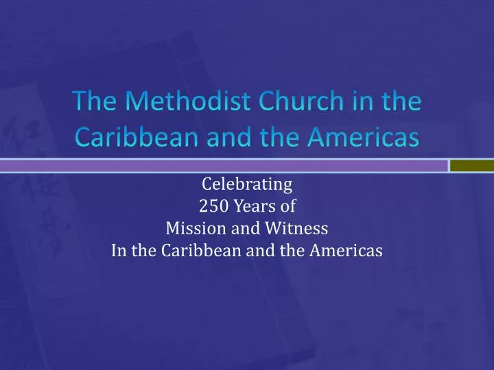the methodist church in the caribbean and the americas