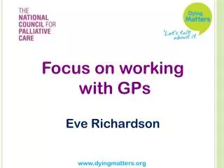 Focus on working with GPs Eve Richardson
