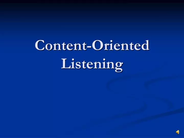 content oriented listening