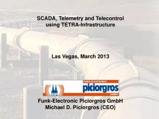 SCADA, Telemetry and Telecontrol using TETRA-Infrastructure Las Vegas, March 2013