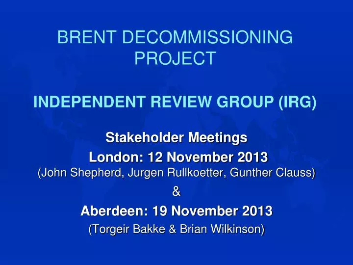 brent decommissioning project independent review group irg