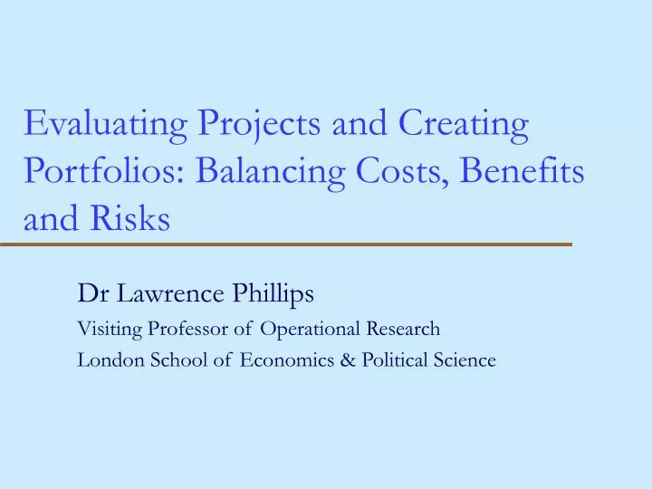 evaluating projects and creating portfolios balancing costs benefits and risks