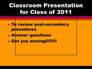 Classroom Presentation for Class of 2011
