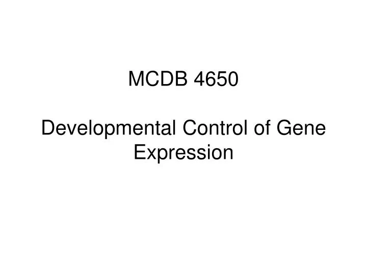 mcdb 4650 developmental control of gene expression