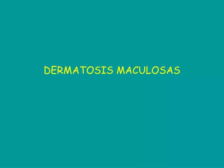 dermatosis maculosas