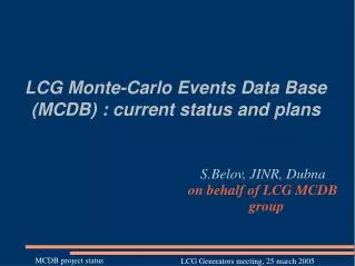 LCG Monte-Carlo Events Data Base (MCDB) : current status and plans