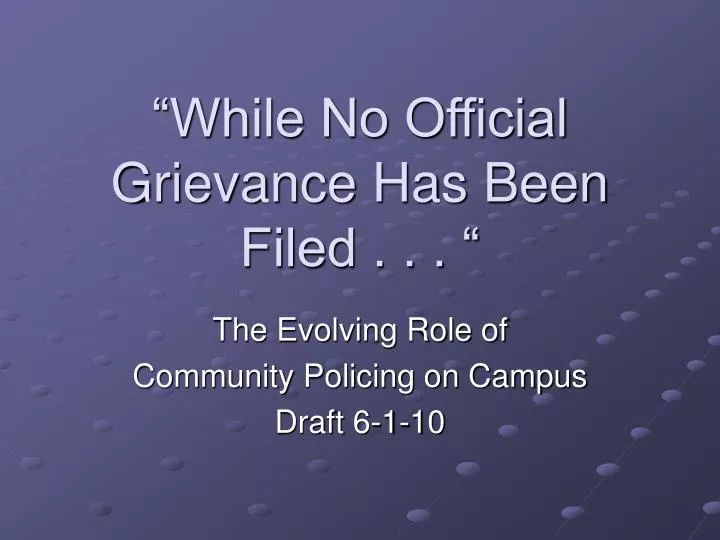 while no official grievance has been filed