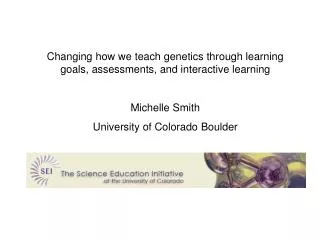 Changing how we teach genetics through learning goals, assessments, and interactive learning