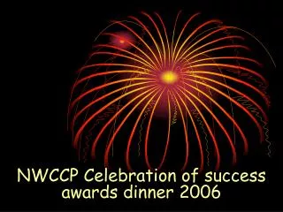 NWCCP Celebration of success awards dinner 2006