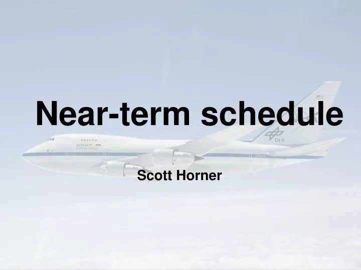 near term schedule