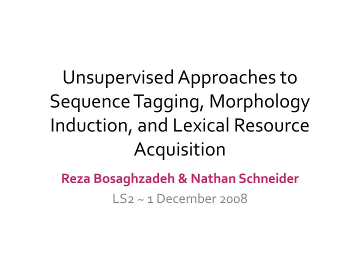 unsupervised approaches to sequence tagging morphology induction and lexical resource acquisition