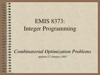 EMIS 8373: Integer Programming