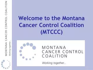 Welcome to the Montana Cancer Control Coalition (MTCCC)