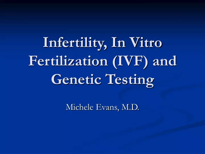 infertility in vitro fertilization ivf and genetic testing