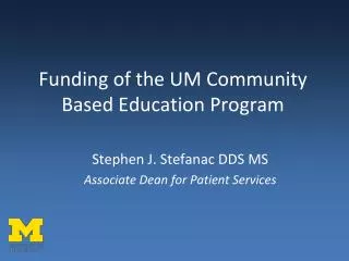 Funding of the UM Community Based Education Program