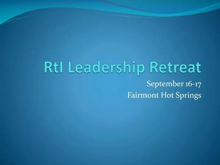 rti leadership retreat