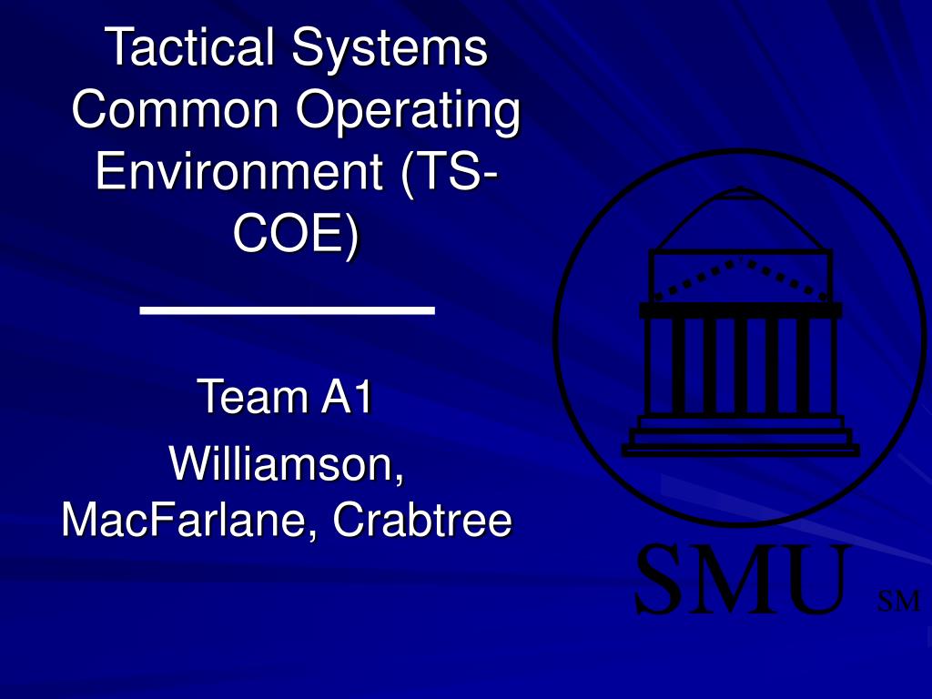 Taskord Operating Environment Example PPT - Tactical Systems Common Operating Environment (TS-COE) PowerPoint ...