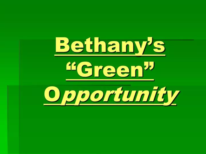 bethany s green o pportunity