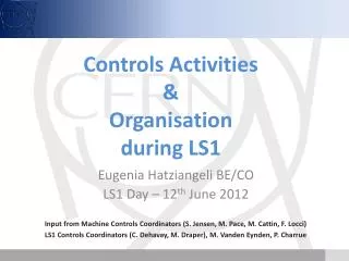 Controls Activities &amp; O rganisation during LS1