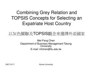 Mei-Fang Chen Department of Business Management Tatung University E-mail: mfchen@ttu.tw