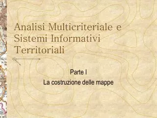 parte i la costruzione delle mappe