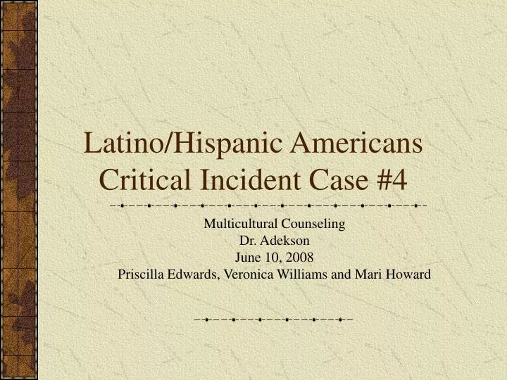 latino hispanic americans critical incident case 4