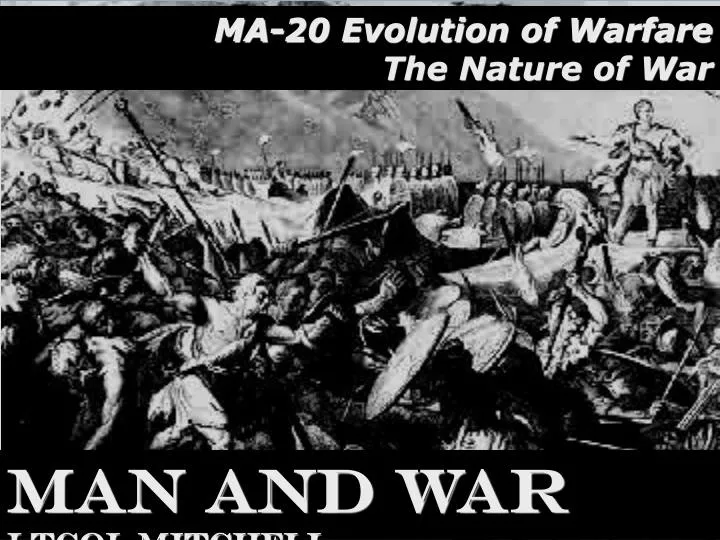 ma 20 evolution of warfare the nature of war