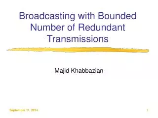 Broadcasting with Bounded Number of Redundant Transmissions