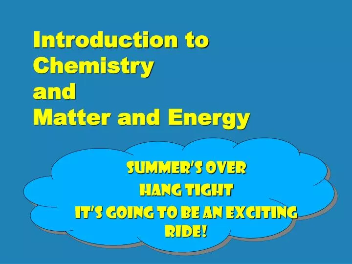 introduction to chemistry and matter and energy