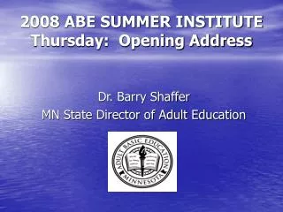 2008 ABE SUMMER INSTITUTE Thursday: Opening Address