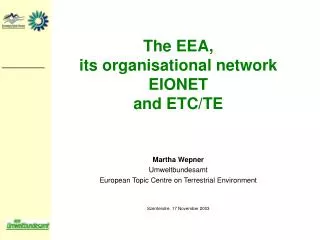 The EEA , its organisational network EIONET and ETC/TE