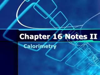 Chapter 16 Notes II