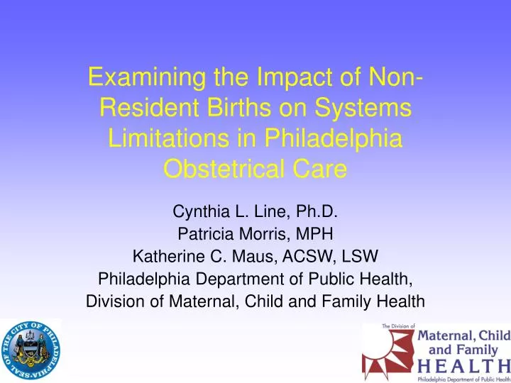 examining the impact of non resident births on systems limitations in philadelphia obstetrical care