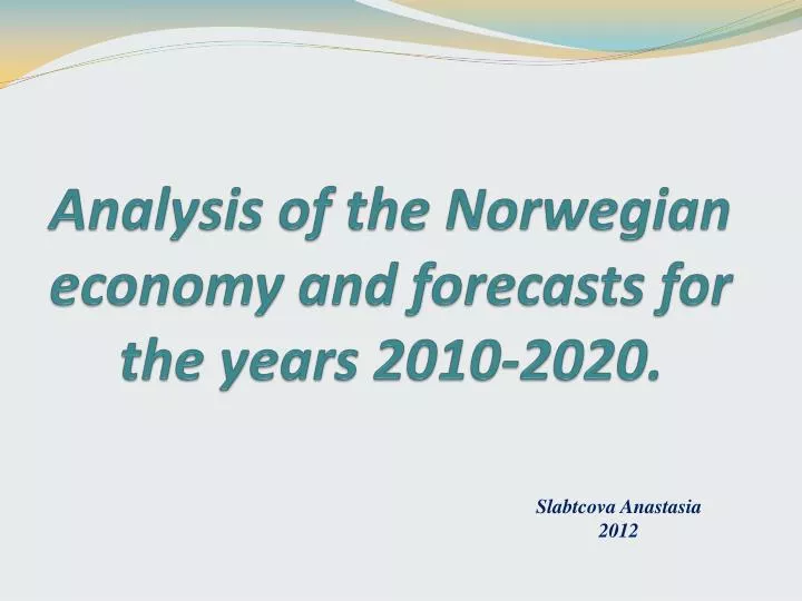 analysis of the norwegian economy and forecasts for the years 2010 2020