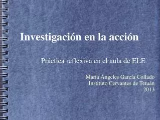 pr ctica reflexiva en el aula de ele mar a ngeles garc a collado instituto cervantes de tetu n 2013