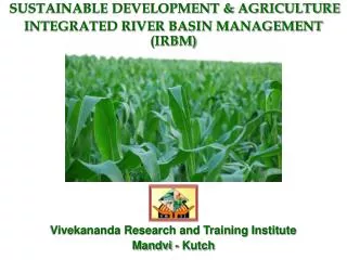 SUSTAINABLE DEVELOPMENT &amp; AGRICULTURE INTEGRATED RIVER BASIN MANAGEMENT (IRBM)