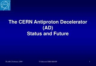 The CERN Antiproton Decelerator (AD) Status and Future
