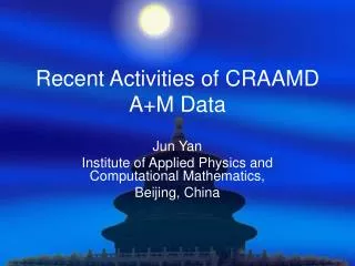 Recent Activities of CRAAMD A+M Data