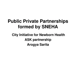 Public Private Partnerships formed by SNEHA