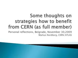 Some thoughts on strategies how to benefit from CERN (as full member)