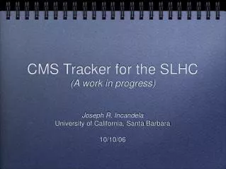 CMS Tracker for the SLHC (A work in progress)