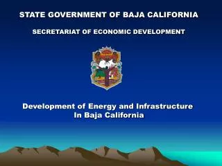 STATE GOVERNMENT OF BAJA CALIFORNIA SECRETARIAT OF ECONOMIC DEVELOPMENT